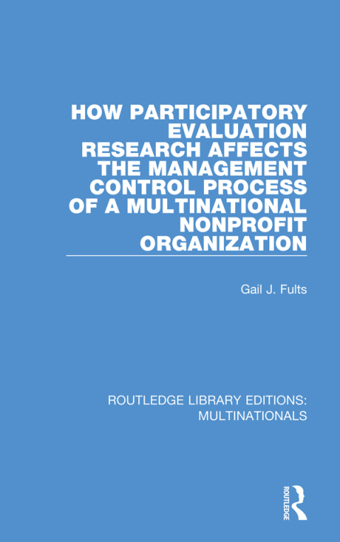 Cover image for book How Participatory Evaluation Research Affects the Management Control Process of a Multinational Nonprofit Organization