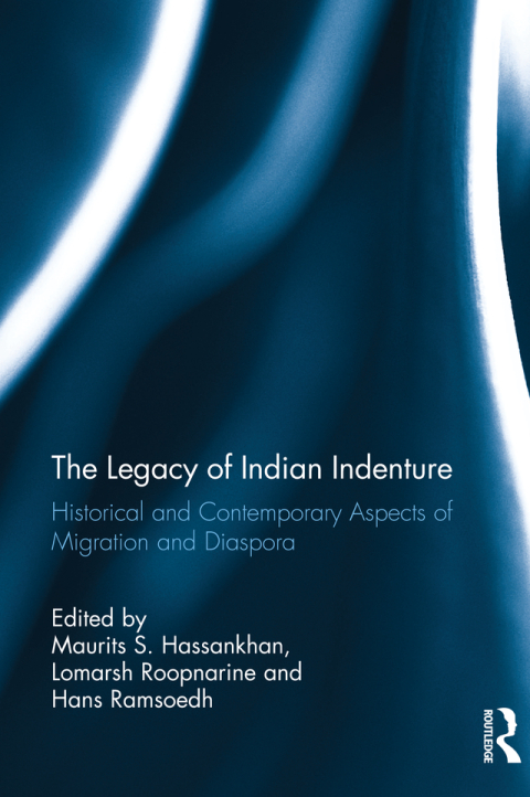Cover image for book The Legacy of Indian Indenture