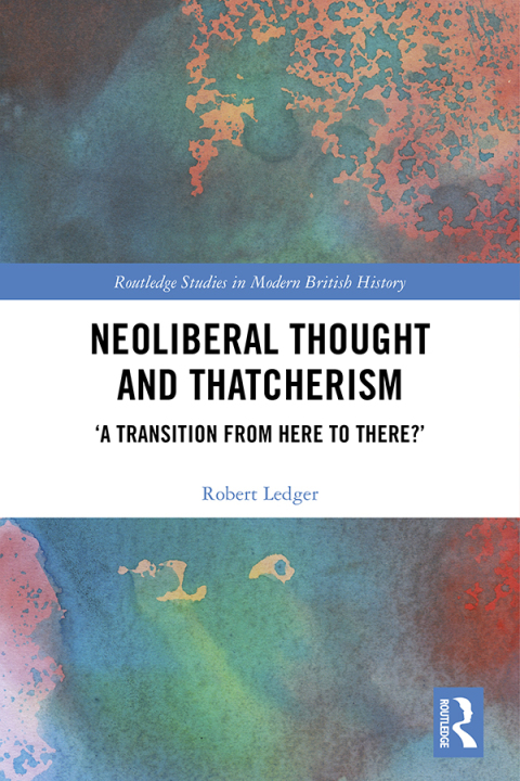 Cover image for book Neoliberal Thought and Thatcherism