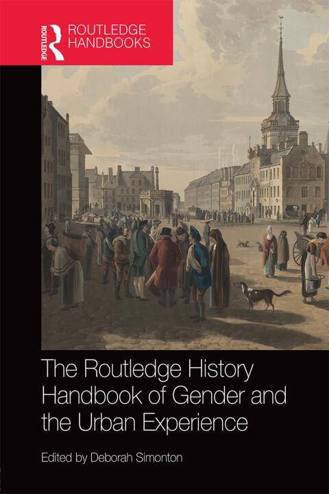 Cover image for book The Routledge History Handbook of Gender and the Urban Experience