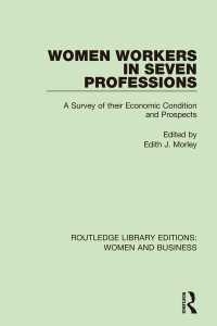 صورة الغلاف: Women Workers in Seven Professions 1st edition 9781138280380