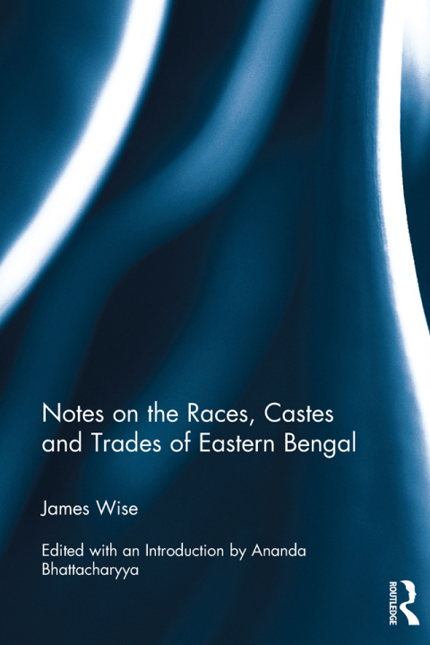 Cover image for book Notes on the Races, Castes and Trades of Eastern Bengal