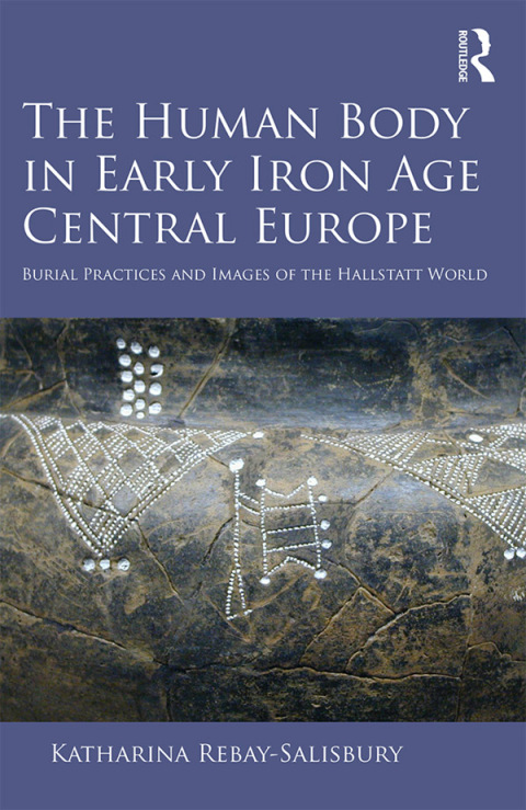Cover image for book The Human Body in Early Iron Age Central Europe