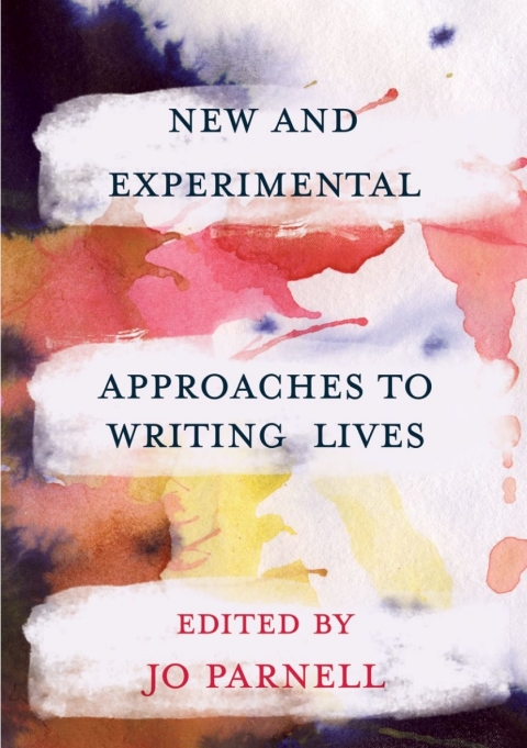 Cover image for book New and Experimental Approaches to Writing Lives