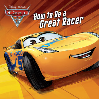 Taken by Storm/How to Be a Great Racer (Disney/Pixar Cars 3)