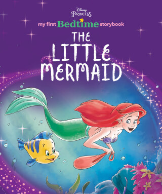 Disney Princess My First Bedtime Storybook: The Little Mermaid