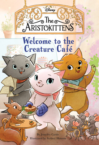 The Aristokittens #1: Welcome to the Creature Café