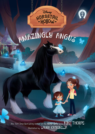 Amazingly Angus: Princess Merida’s Horse (Disney’s Horsetail Hollow, Book 2)