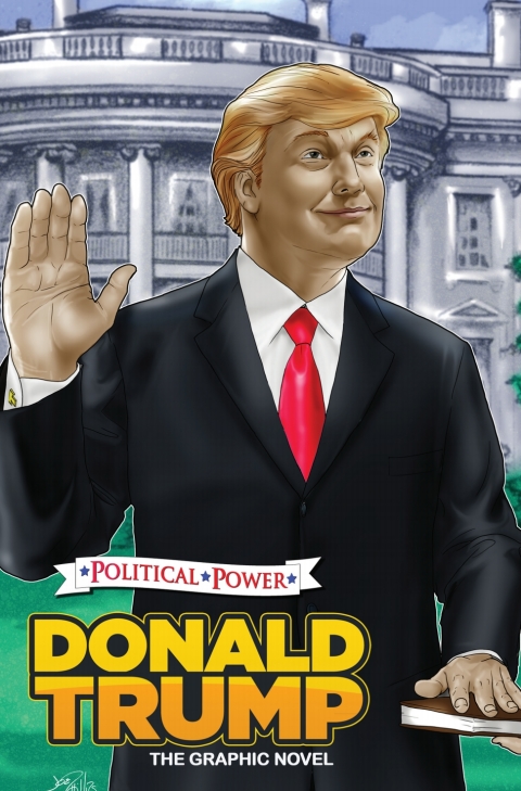 Cover image for book Political Power: Donald Trump: The Graphic Novel