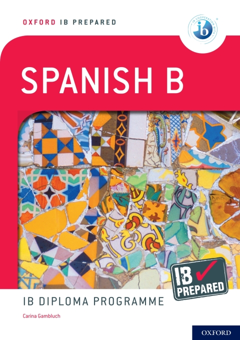 Cover image for book Oxford IB Prepared: Spanish B: IB Diploma Programme