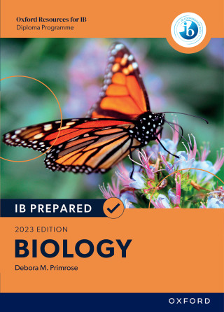Oxford Resources for IB Diploma Programme: IB Prepared: Biology 2023 Edition