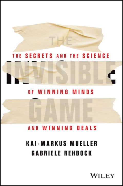 Cover image for book The Invisible Game: The Secrets and the Science of Winning Minds and Winning Deals