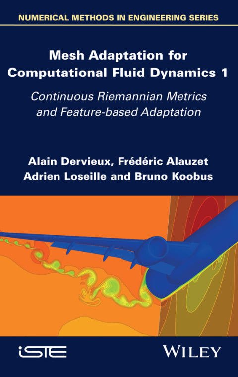 Mesh Adaptation for Computational Fluid Dynamics, Volume 1 
