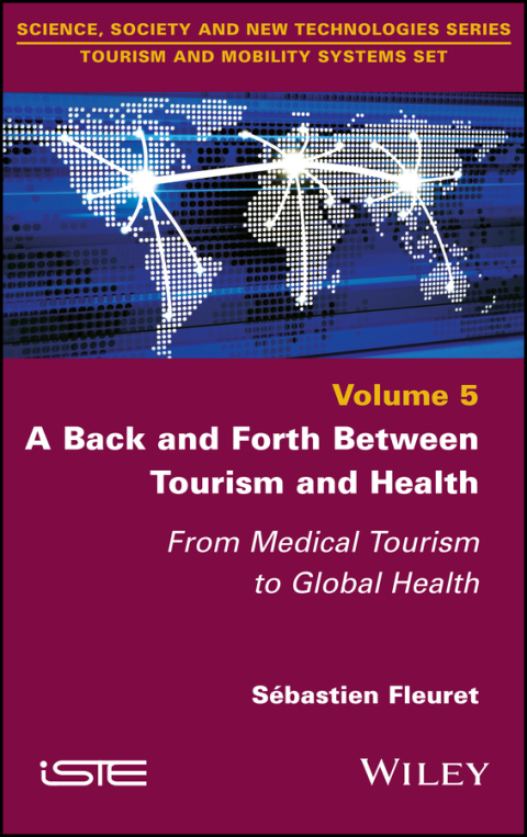 Cover image for book A Back and Forth between Tourism and Health: From Medical Tourism to Global Health