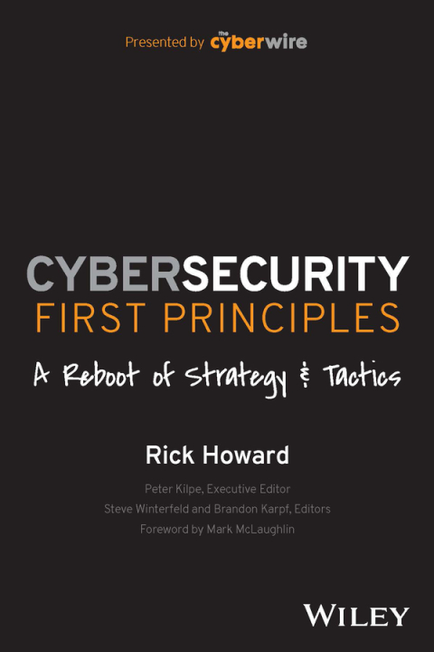 Cover image for book Cybersecurity First Principles: A Reboot of Strategy and Tactics