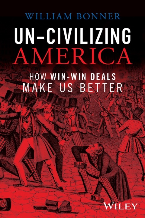 Cover image for book Un-Civilizing America: How Win-Win Deals Make Us Better