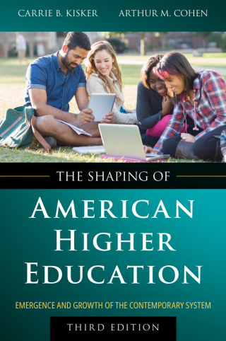 The Shaping of American Higher Education