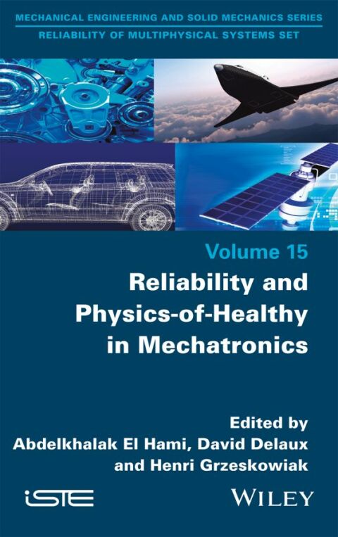 Cover image for book Reliability and Physics-of-Healthy in Mechatronics