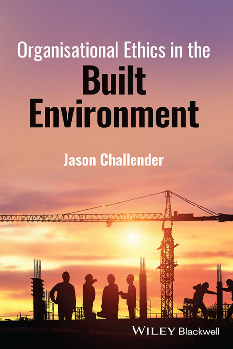 Cover image for book Organisational Ethics in the Built Environment
