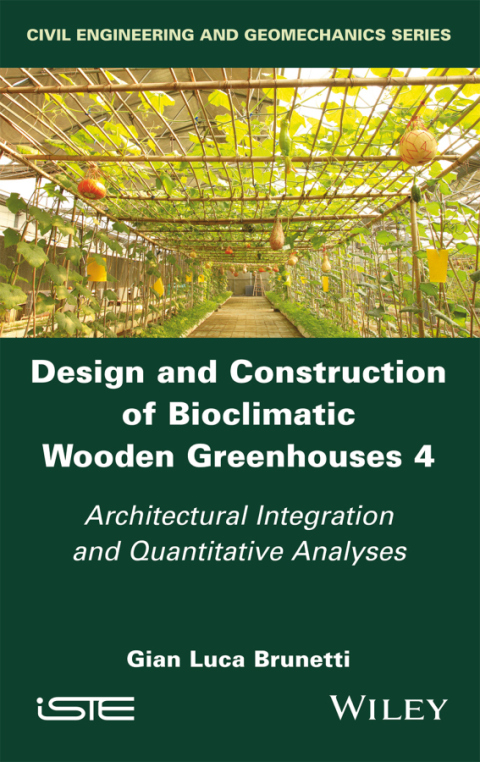 Cover image for book Design and Construction of Bioclimatic Wooden Greenhouses, Volume 4