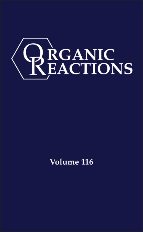 Organic Reactions, Volume 116 