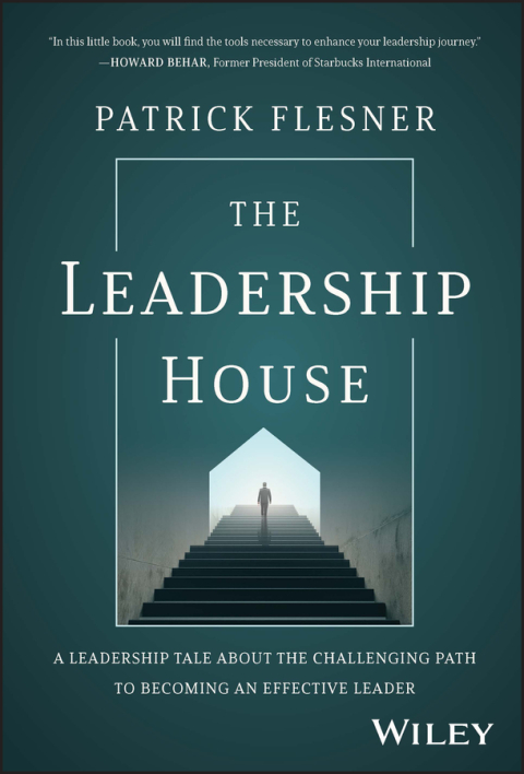 Cover image for book The Leadership House: A Leadership Tale about the Challenging Path to Becoming an Effective Leader