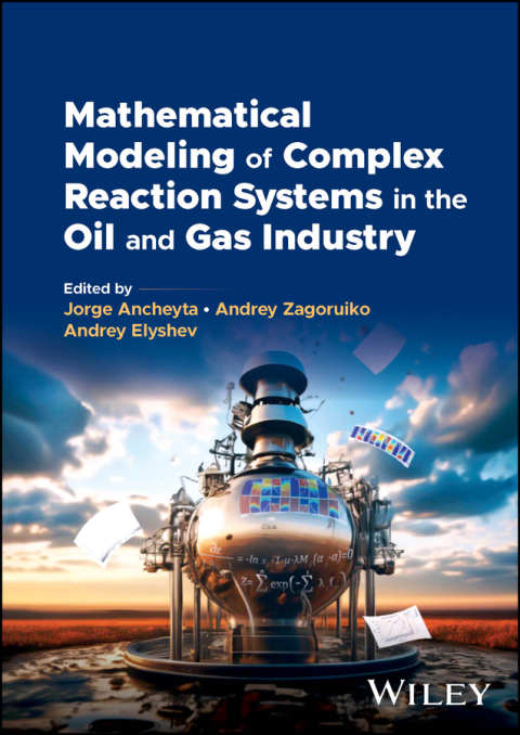 Cover image for book Mathematical Modeling of Complex Reaction Systems in the Oil and Gas Industry