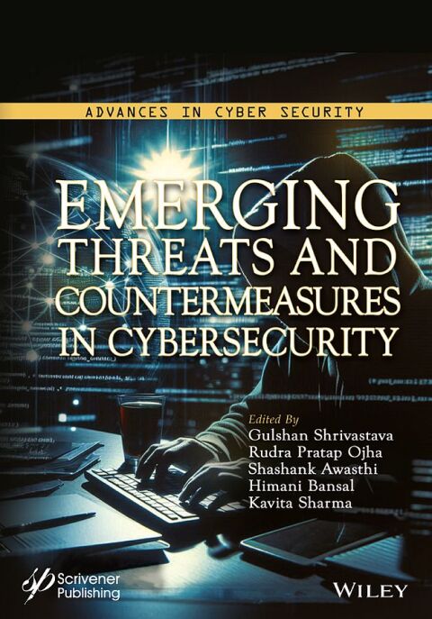 Emerging Threats and Countermeasures in Cybersecurity 