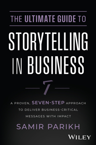 Ultimate Guide to Storytelling in Business a Proven 7 Step Approach to Deliver Business Critical Me