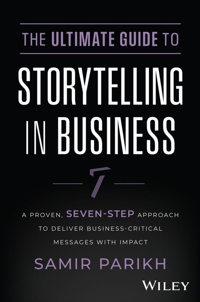 Ultimate Guide to Storytelling in Business a Proven 7 Step Approach to Deliver Business Critical Me
