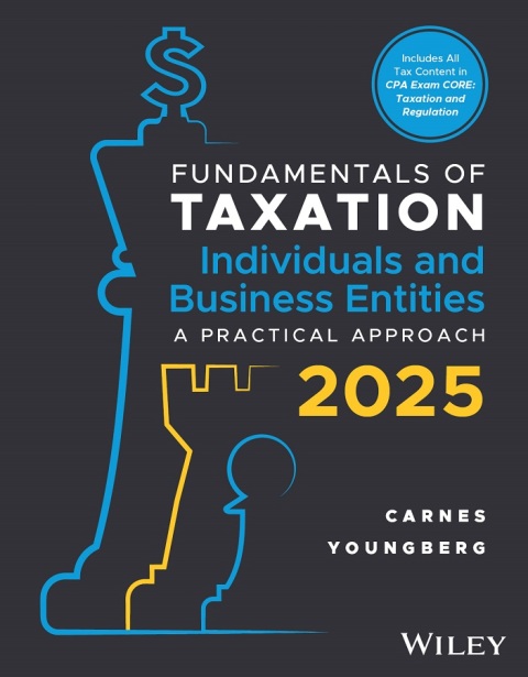 Cover image for book Fundamentals of Taxation for Individuals and Business Entities: A Practical Approach, 2025 Edition