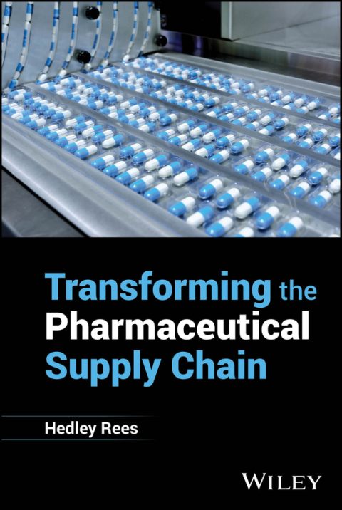 Cover image for book Transforming the Pharmaceutical Supply Chain