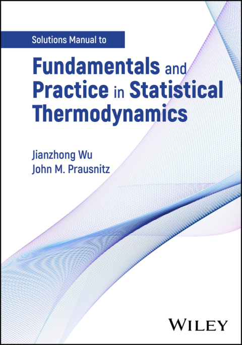 Cover image for book Solutions Manual to Fundamentals and Practice in Statistical Thermodynamics