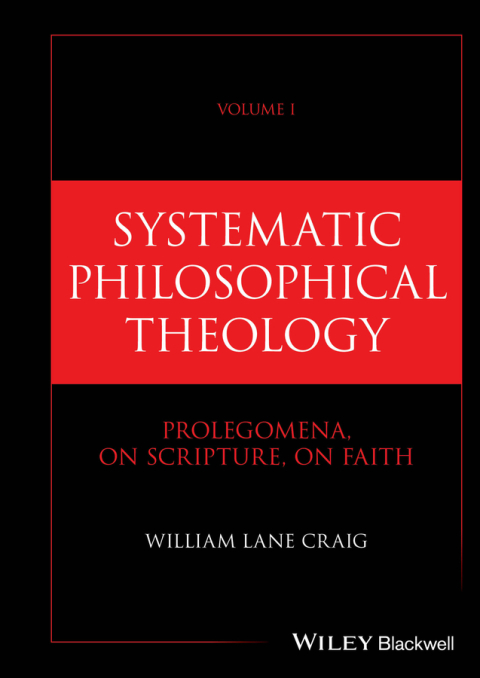 Systematic Philosophical Theology, Volume 1 