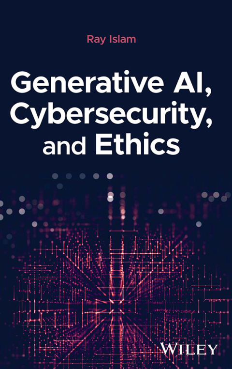 Cover image for book Generative AI, Cybersecurity, and Ethics