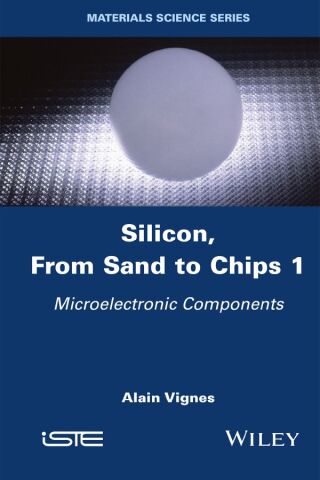 Silicon, From Sand to Chips, Volume 1