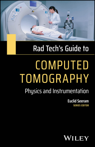 Rad Tech's Guide to Computed Tomography