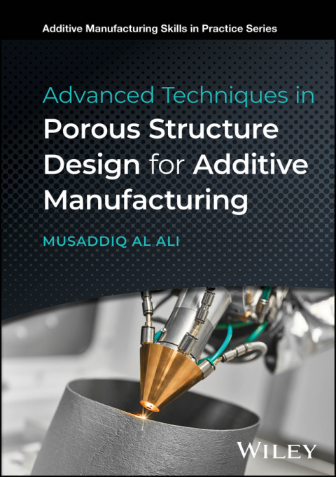 Cover image for book Advanced Techniques in Porous Structure Design for Additive Manufacturing