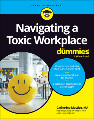 Navigating a Toxic Workplace For Dummies