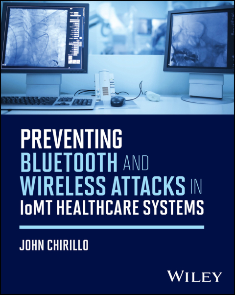 Cover image for book Preventing Bluetooth and Wireless Attacks in IoMT Healthcare Systems