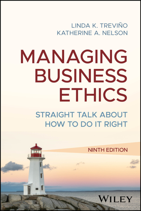 Managing Business Ethics: Straight Talk about How to Do It Right