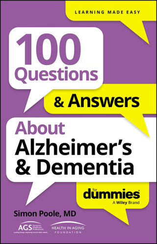 100 Questions & Answers About Alzheimer's & Dementia For Dummies