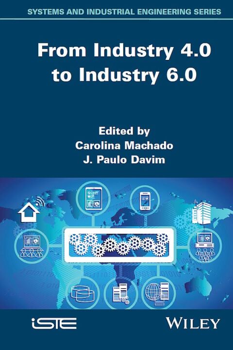 Cover image for book From Industry 4.0 to Industry 6.0