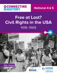 Connecting History: National 4 & 5 Free at last? Civil Rights in