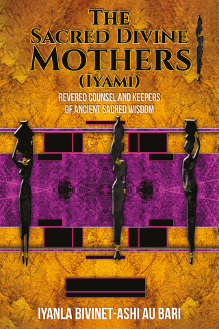 The Sacred Divine Mothers (Iyami)
