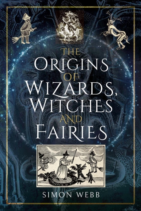 Cover image for book The Origins of Wizards, Witches and Fairies