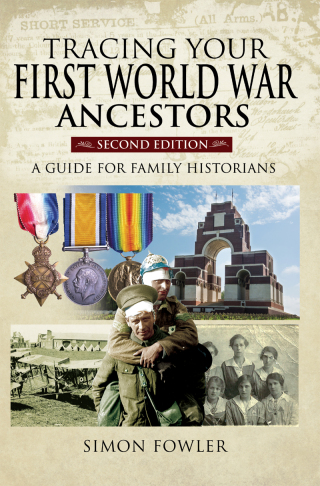 Tracing Your First World War Ancestors - Second Edition