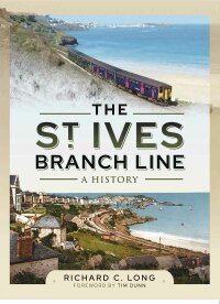 Cover image: The St Ives Branch Line: A History 9781399002004