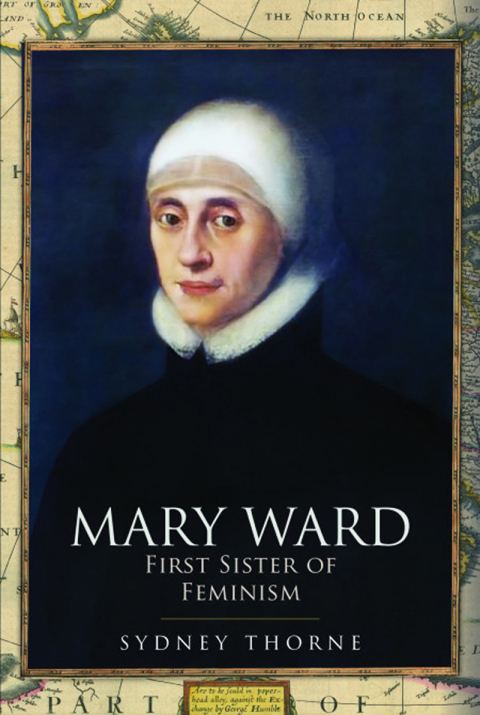 Cover image for book Mary Ward: First Sister of Feminism