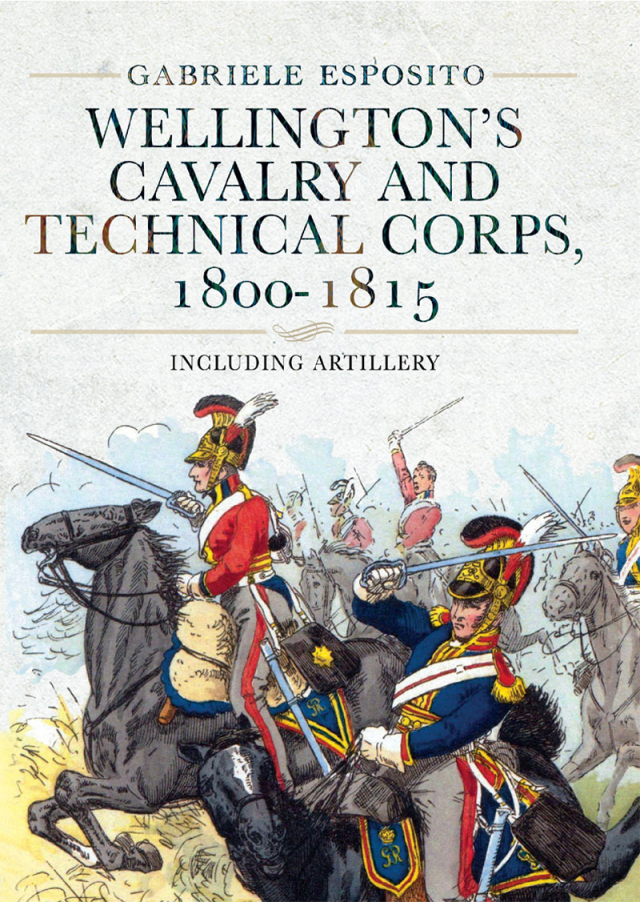 Wellington's Cavalry and Technical Corps, 1800–1815